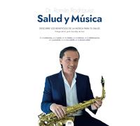 Salud y Música: DESCUBRE LOS BENEFICIOS DE LA MÚSICA PARA TU SALUD. En el embarazo, en el parto, en los bebés, en la infancia, en la adolescencia, en la juventud, en la edad adulta, en la tercera edad
