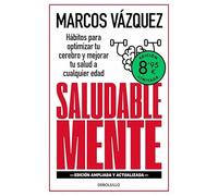 Saludable Mente (edición limitada): Hábitos para optimizar tu cerebro y mejorar tu salud a cualquier edad (Campaña Ahora por menos)