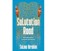 Salutation Road: a speculative literary novel about the struggles of immigration, love and letting go of a past that never existed.