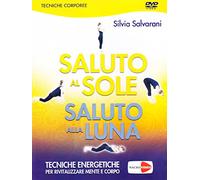 Saluto al sole, saluto alla luna. Tecniche energetiche per rivitalizzare mente e corpo. DVD