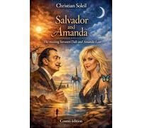 Salvador and Amanda: The meeting between Dali and Amanda Lear