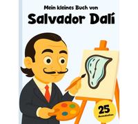 Salvador Dalí: Der Junge, der tagträumte: Enthält 25 Ausmalseiten!