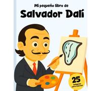 Salvador Dalí: El Niño que Soñaba Despierto: incluye 25 imágenes para colorear!