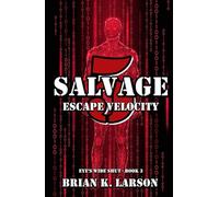 Salvage-5: Escape Velocity (Eyes Wide Shut)