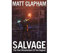 Salvage: The Final Misadventure Of Tom Dughall
