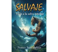 SALVAJE: Viaje a la selva interior
