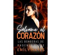 Sálvame el Corazón: Romance sáfico entre una estrella de cine y la bombera que le salvó la vida (Las Bomberas de Phoenix Ridge)