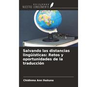 Salvando las distancias lingüísticas: Retos y oportunidades de la traducción