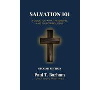 Salvation 101: A Guide to Faith, the Gospel, and Following Jesus