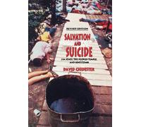 Salvation and Suicide: An Interpretation of Jim Jones, the Peoples Temple, and Jonestown (Religion in North America)