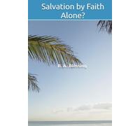 Salvation by Faith Alone?