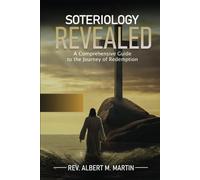 Salvation Decoded - Unwrapping the Secrets of Soteriology: Beyond Redemption - Navigating Soteriology's Depths