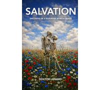 SALVATION: Doctrine of a superior world order