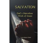 Salvation: God’s Marvelous Work of Grace