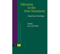 Salvation in the New Testament: Perspectives on Soteriology: 121 (Novum Testamentum, Supplements)