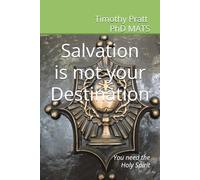 Salvation is not your Destination: You need the Holy Spirit