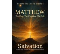 Salvation - Matthew: A Devotional Journey by Noah Peterson: 3 (Scripture Made Simple)