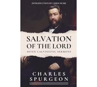 Salvation of the Lord: Seven Calvinistic Sermons