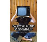 Salvation on the Small Screen?: 24 hours of Christian Television