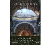 Salvation, the Bible and Roman Catholicism