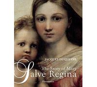Salve Regina: The Story of Mary