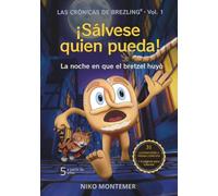 ¡Sálvese quien pueda!: La noche en que el bretzel huyó (LAS CRÓNICAS DE BREZLING)