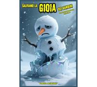 Salviamo la Gioia dei Bambini Un'Avventura tra Coraggio Amicizia Mistero e Magia: Letture di Storie Fantasy Emozionanti un'idea regalo di Natale o ... Natalizio - Libri di Avventura di Natale)