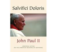 Salvifici Doloris: Apostolic Letter on the Christian Meaning of Suffering (Vatican Documents)