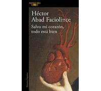 Salvo mi corazón, todo está bien / Aside from My Heart, All Is Well