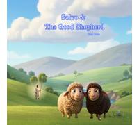 Salvo & The Good Shepherd: Salvo & The Good Shepherd: A Christian Children's Story About Trusting Jesus and Following Him Home