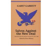 Salvos Against the New Deal: Selections from the "Saturday Evening Post" 1933-1940