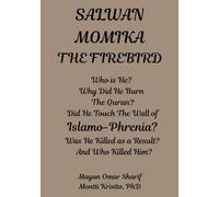 SALWAN MOMIKA THE FIREBIRD: Who is He? Why Did He Burn the Quran ? Did He Touch the Wall of Islamo-Phrenia? Was He Killed as a Result? And Who Killed Him?