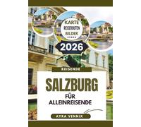 SALZBURG FÜR ALLEINREISENDE: Reiseführer 2026 zum barocken Herzen