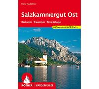 Salzkammergut Ost: Dachstein - Traunstein - Totes Gebirge. 63 Touren mit GPS-Tracks