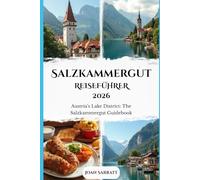 Salzkammergut Reiseführer 2026: Austria’s Lake District: The Salzkammergut Guidebook