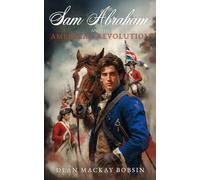 Sam Abraham and the American Revolution