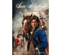 Sam Abraham and the American Revolution