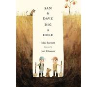 Sam and Dave Dig a Hole: A funny read-aloud gift which celebrates the joy of out