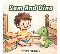 Sam and Dino: A Sweet Dinosaur Story About Love, Friendship, and Feeling Special |A Picture Book for Kids Ages 2-5