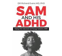 SAM AND HIS ADHD: Helping Kids Understand and Manage Inattentive ADHD