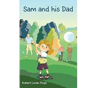 Sam and his Dad: Volume 1 (Sam and Life Lessons)
