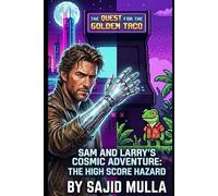 Sam and Larry's Cosmic Adventure: The High Score Hazard (Sam and Larry Chronicles)