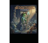 Sam and Larry's Cosmic Adventures: The Lizard Loophole (Sam and Larry Chronicles)
