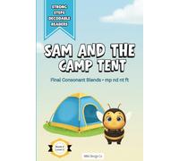 Sam and the Camp Tent: A Decodable Reader for Early Readers Featuring Final Consonant Blend Phonics Practice: 4 (Strong Steps Decodable Readers)