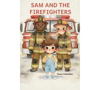 Sam and the firefighters: Later I Want To Be... a Firefighter