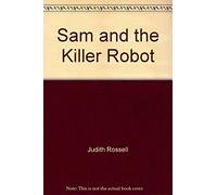 Sam and the Killer Robot