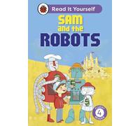 Sam and the Robots: Read It Yourself - Level 4 Fluent Reader