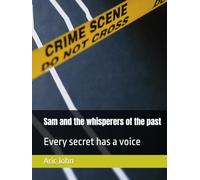 Sam and the whisperers of the past: Every secret has a voice