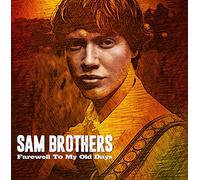 Sam Brothers - Farewell To My Old Days