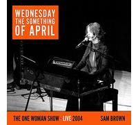 SAM BROWN - WEDNESDAY THE SOMETHING OF APRIL